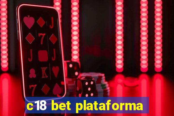 c18 bet plataforma